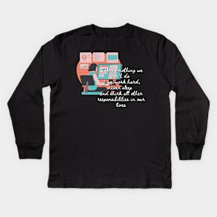 Working Hard or Hardly Working Kids Long Sleeve T-Shirt